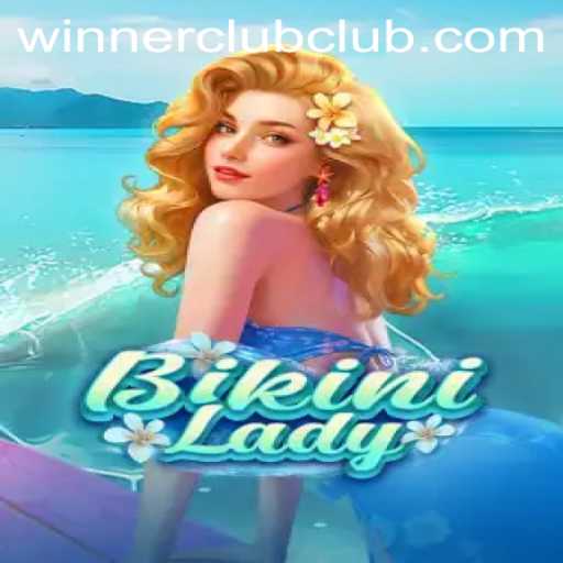 Exploring the Thrills of BikiniLady: The Ultimate Winner Club Experience