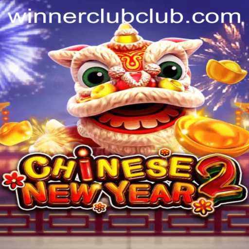 Exploring the Vibrant World of CHINESENEWYEAR2: A Journey into the Winner Club